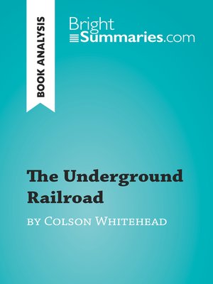 cover image of The Underground Railroad by Colson Whitehead (Book Analysis)